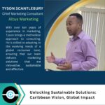 Tyson Scantlebury, Chief Marketing Consultant, Altus Regional Consulting Solutions (Caribbean) Ltd