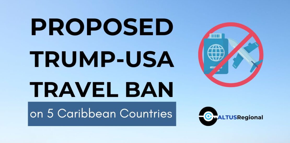 Proposed Travel Ban on five Caribbean Nations- AltusRegional